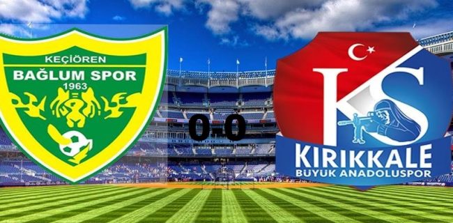 Kırıkkale Büyük Anadoluspor 0-0 Keçiören Bağlumspor