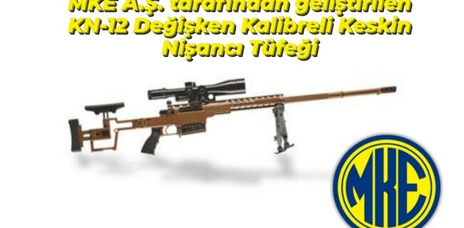 MKE Üretimi KN-12 Türk Kara Kuvvetleri Envanterine Girdi