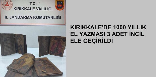 Kırıkkale’de 1000 yıllık el yazması 3 İncil ele geçirildi
