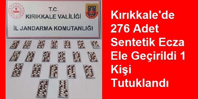 Kırıkkale’de 276 Adet Sentetik Ecza Ele Geçirildi 1 Kişi Tutuklandı