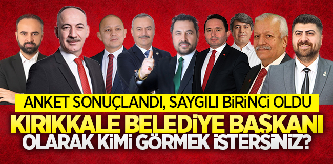 Kırıkkale24’ün Yerel Seçimler Anketi Tamamlandı, Saygılı Birinci Oldu